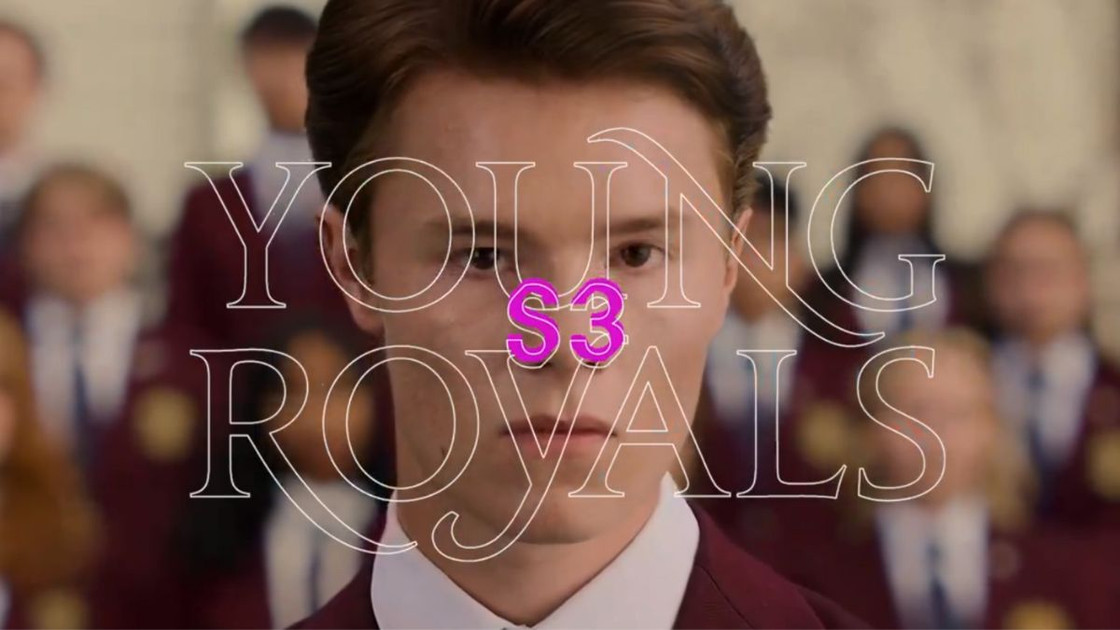 Young Royals, saison 3, date de sortie : à quelle date sort la série sur Netflix ?